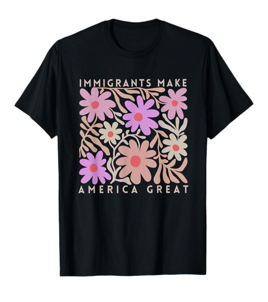 Immigrants make America great